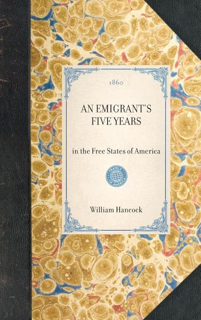 Emigrant’s Five Years