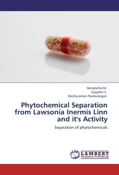 Phytochemical Separation from Lawsonia Inermis Linn and it’s Activity