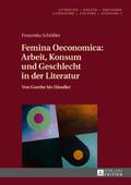 Femina Oeconomica: Arbeit, Konsum und Geschlecht i