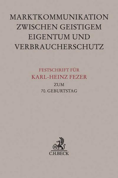Festschrift für Karl-Heinz Fezer zum 70. Geburtstag
