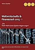 Weltwirtschafts & Finanzcrash 2015 -I