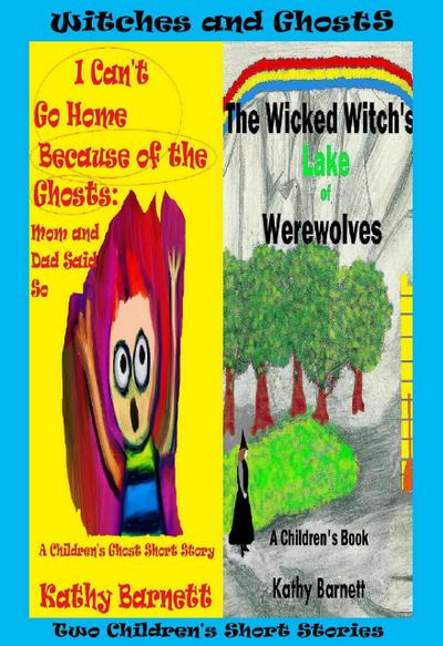 Witches and Ghosts: 2 Children’s Short Stories [Preteen Ages 9-12]
