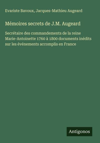 Mémoires secrets de J.M. Augeard
