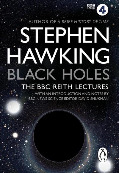 Black Holes: The Reith Lectures