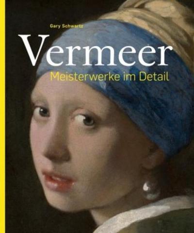 Vermeer - Meisterwerke im Detail