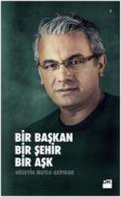 Bir Baskan Bir Sehir Bir Ask