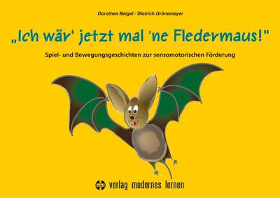 Ich wär’ jetzt mal ’ne Fledermaus