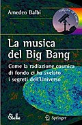 La musica del Big Bang: Come la radiazione cosmica di fondo ci ha svelato i segreti dellUniverso (Le Stelle) (Italian Edition)
