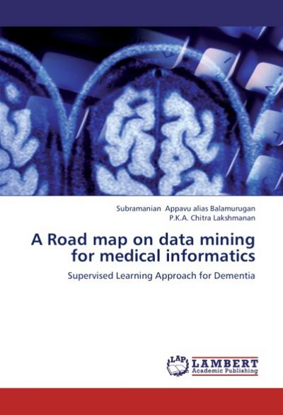 A Road map on data mining for medical informatics
