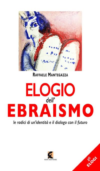 Mantegazza, R: Elogio dell’ebraismo. Le radici di un’identit