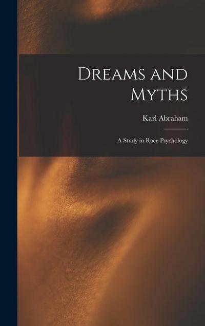 Dreams and Myths: A Study in Race Psychology