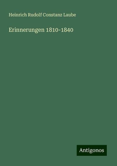 Laube, H: Erinnerungen 1810-1840