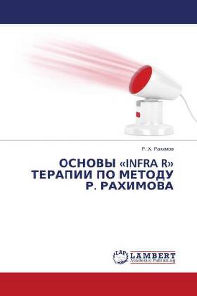 OSNOVY ’INFRA R’ TERAPII PO METODU R. RAHIMOVA