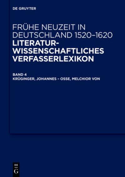 Frühe Neuzeit in Deutschland. 1520-1620 Krüginger, Johannes - Osse, Melchior von