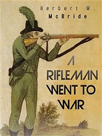 A Rifleman Went to War