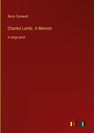 Charles Lamb;  A Memoir