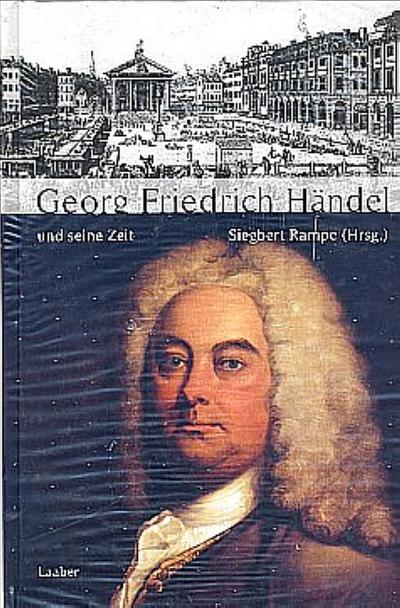 Georg Friedrich Händel und seine Zeit