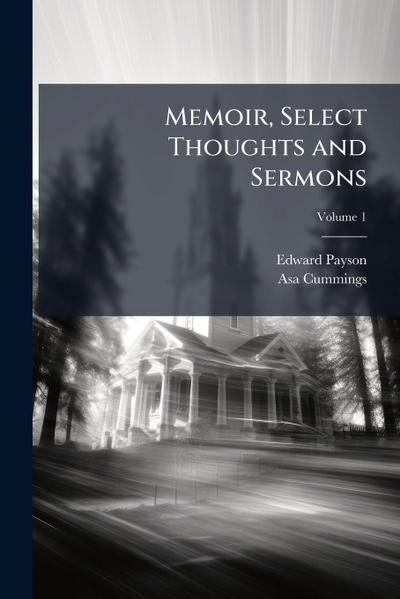 Memoir, Select Thoughts and Sermons