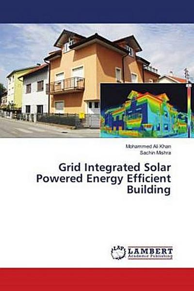Grid Integrated Solar Powered Energy Efficient Building