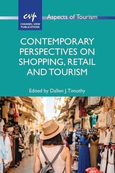 Contemporary Perspectives on Shopping, Retail and Tourism