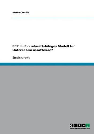 ERP II - Ein zukunftsfähiges Modell für Unternehmenssoftware?