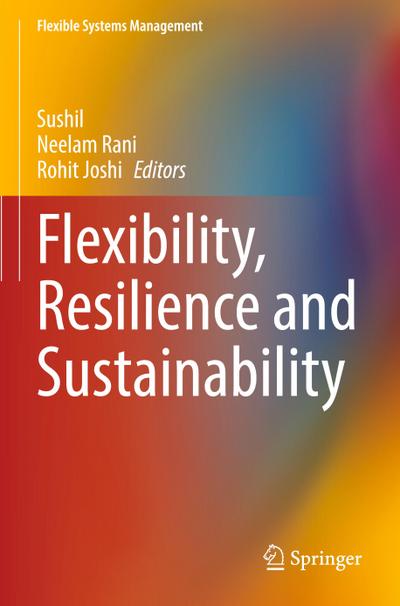 Flexibility, Resilience and Sustainability