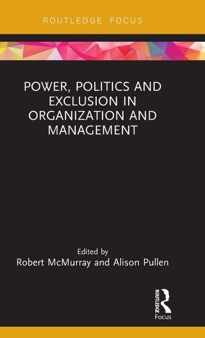 Power, Politics and Exclusion in Organization and Management