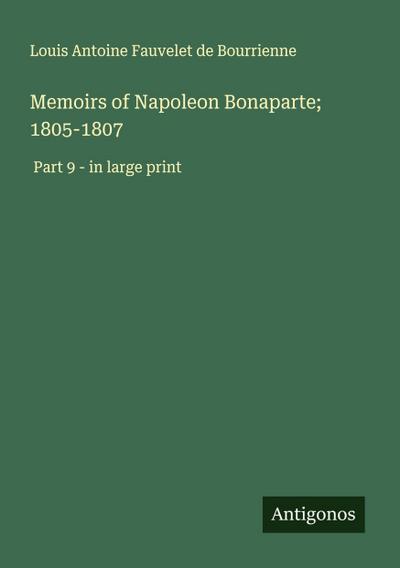Memoirs of Napoleon Bonaparte; 1805-1807