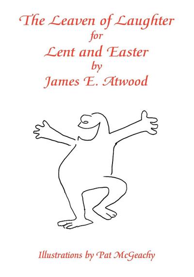 The Leaven of Laughter for Lent and Easter