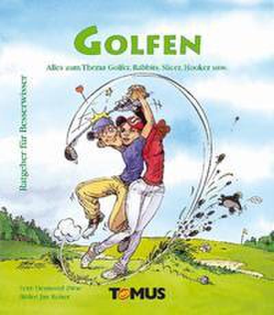 Golfen - Ratgeber für Besserwisser