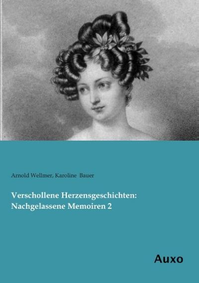 Verschollene Herzensgeschichten: Nachgelassene Memoiren 2