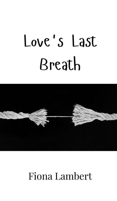 Love’s Last Breath
