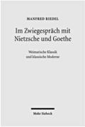 Im Zwiegespräch mit Nietzsche und Goethe