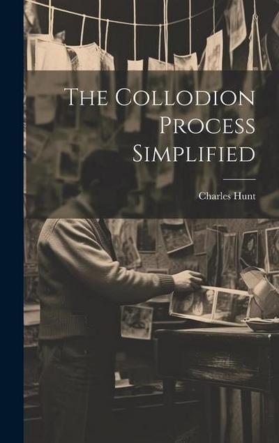 The Collodion Process Simplified