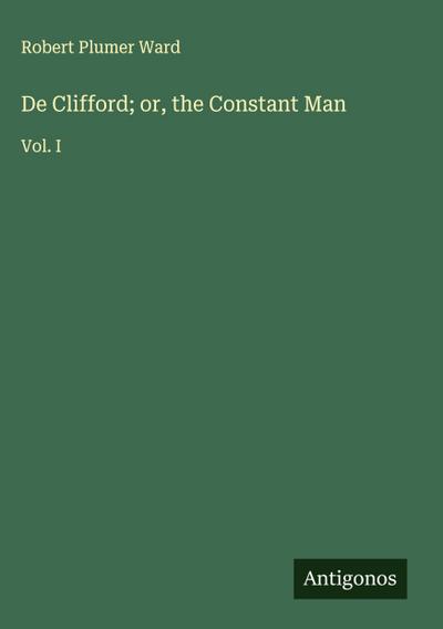 De Clifford; or, the Constant Man