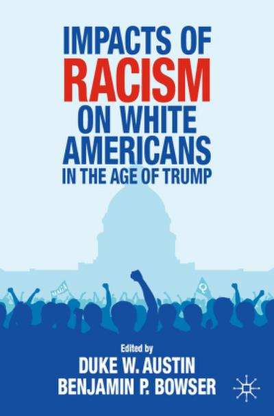 Impacts of Racism on White Americans In the Age of Trump