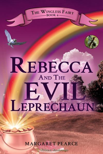 Rebecca and the Evil Leprechaun (The Wingless Fairy, #6)