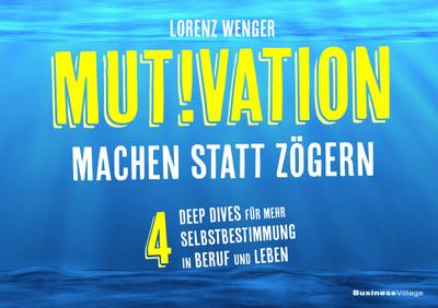 MUTIVATION - machen statt zögern