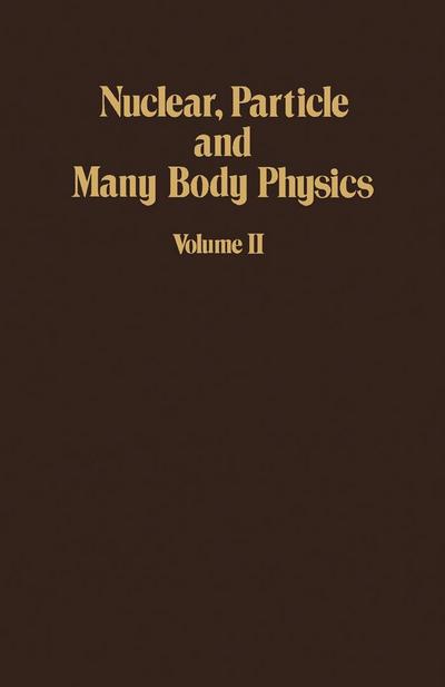 Nuclear, Particle and Many Body Physics