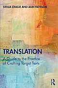 Translation: A Guide to the Practice of Crafting Target Texts