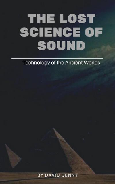 The Lost Science of Sound
