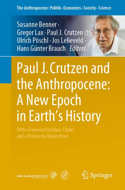 Paul J. Crutzen and the Anthropocene:  A New Epoch in Earth¿s History
