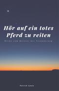 Hör auf ein totes Pferd zu reiten
