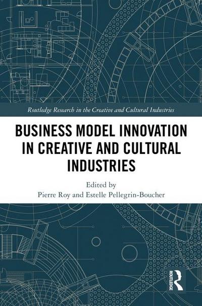 Business Model Innovation in Creative and Cultural Industries