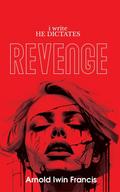 i write HE DICTATES - Revenge