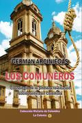 Los Comuneros, cronología de la primera revolución sociopolítica en Colombia (Historia de Colombia, #47)