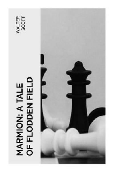 Marmion: A Tale Of Flodden Field