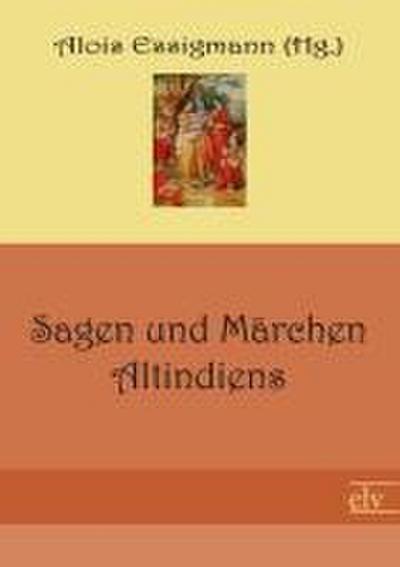 Sagen und Märchen Altindiens