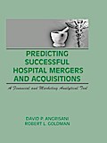 Predicting Successful Hospital Mergers and Acquisitions