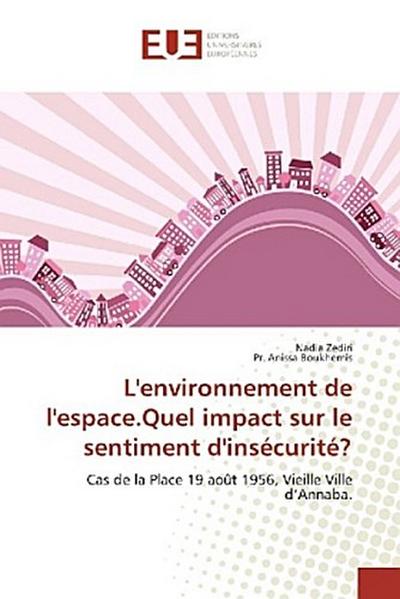 L’environnement de l’espace.Quel impact sur le sentiment d’insécurité?